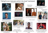 "Falling for your male peers while in the closet" starterpack Throwing my hat into the ring for this microtrend Being extra nervous sharing a bed on school trips, etc. Thinking he's "one of you" just because he's more understated/shy Feeling like an alien because it's so difficult to develop male friendships without feelings mounting "I don't mind if you sit that close..." (universal) messaging out of the blue, trying to toe the line between friendly and something more "I'll always be here to listen to you :)" OFF (yes i know they're women in the show but this is really how it feels) Watching other guys be homoerotic "ironically" as your heart sinks Foolishly believing a guy who's just kind of a jerk is teasing/flirting poorly "You're a nice man." " Mind rushes with fantasy when he suggests to meet one-on-one EN Vectee Misreading platonic physical gestures of friendship/affection Meeting his family and realizing he treats you like his brothers more than anything "I think you look good!" when they mention their physical fitness ecteezy (universal) being young, stupid and dropping "i think i love you" too casually thinking your so slick dropping "subtle cues" that you're interested in them (spot them around the picture!)
