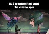 animepahe Fly 3 seconds after I crack the window open