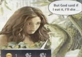 00 광 But God said if leat it, I'll die...
