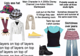 Ugly ass hat Main Character In A 2000s Disney Channel Live-Action Sitcom Starterpack Just put on the first 15 things they saw in the dressing room Probably sweaty as hell under all those studio lights Somehow dressed for autumn and summer at the same exact time. Tank top over t-shirt combo Skirt/dress over jeans combo layers on top of layers on top of layers on top of layers on top of