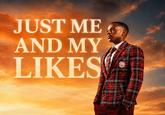 JUST ME AND MY LIKES