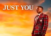 JUST YOU