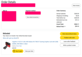 Order Details Ship to View invoice Payment method Order Summary Item(s) Subtotal: $849.99 Shipping & Handling: $0.00 View related transactions Total before tax: $849.99 Estimated tax to be $70.12 collected: Grand Total: $920.11 Refund Total v $70.12 Refunded Your return is in transit. Your refund has been issued. When will I get my refund? Sapphire 21323-01-20G AMD Radeon RX 7900 XT Gaming Graphics Card with 20GB GDDR6, AMD RDNA 3, Black Sold by: M-X-C Tech $849.99 View return/refund status Problem with order Leave seller feedback Write a product review → Buy it again View your item