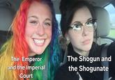 The Emperor and the Imperial Court The Shogun and the Shogunate