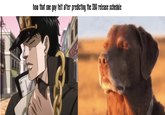 how that one guy felt after predicting the SBR release schedule