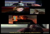 Would you like a Snickers young Skywalker? You're irritable when you're hungry. Sure. Why not. Reeses MILK CHOCOLATE PEANUTS CARAY NutRageous Here. This is NUTRAGEOUS! TAKE the sweet, young Skywalker.
