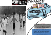 DEATH BATTLE! DYNAMICS ர Buddhist refugees running and panicking since there is no avatar to save them Ben B Singer and Chad James having sex with both Genshin Travelers and drunk driving a truck at the same time