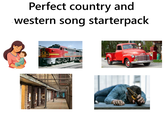 Perfect country and western song starterpack SANTA FE