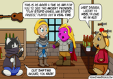 THIS IS AS GOOD A TIME AS ANY FOR YOU TO SEE THE ANCIENT PROVERB, "PLAY STUPID GAMES, WIN STUPID PRIZES," PLAYED OUT IN REAL TIME. LAST DAGGER, LADDIE! YA MISS, YA OWE ME AN ALE! GEEZER QUIT SHIFTING AROUND, YOU KNOB! NOAHCHINNBOOKS.COM