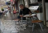 RESTAURANT PUB DE ICMC ARIF MÜZIKB the world will break your heart and put it back together again. it will challenge everything you thought you knew. it will make you care more deeply, laugh harder, and realize how small you are in the best way possible.