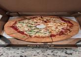 Pizza is crusty af