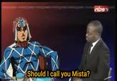 Should I call you Mista? abs