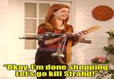 "Okay, I'm done shopping. Let's go kill Strahd!" Imgflip.com