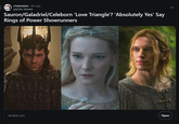 r/television • 8m ago tylerthe-theatre Sauron/Galadriel/Celeborn 'Love Triangle'? 'Absolutely Yes' Say Rings of Power Showrunners nerdist.com Open