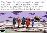The Crew of the Canary pulling up on the Carcinid Ship with a rpg, bedazzled general purpose machine guns, c4, and an army of 8 intelligent gambling rats. made with mematic