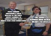 PAVEL SUKHOI AWARDING A GOLD WATCH TO THE FIRST SOVIET AIRMAN TO SUCCESSFULLY EJECT UNDER ZERO-ZERO CONDITIONS THE SOVIET AIRMAN WHO NEVER MEANT TO EJECT imgflip.com