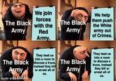 We join forces The Black with the Army Red Army. The Black Army We help them push the White army out of Crimea. The Black Army made with mematic They lead us into a room to discuss a truce, instead they kill or arrest all of us. The Black Army They lead us into a room to discuss a truce, instead they kill or arrest all of us.