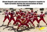 Blood Angels and successors chapters reunite to fight tyranids during the devastation of Baal Circa 999.M41