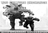 TAU CULTURE EXCHANGE WITH DRUKHARI SUCCESSFUL