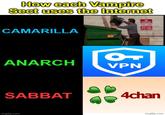 How each Vampire Sect uses the Internet CAMARILLA OT ANARCH VPN PARKING FIRE LANE WEEP CLEAT AT ALL TIMES SABBAT Achan imgflip.com imgflip.com