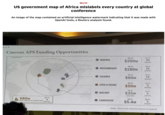 World US government map of Africa mislabels every country at global conference An image of the map contained an artificial intelligence watermark indicating that it was made with OpenAl tools, a Reuters analysis found. Current APS Funding Opportunities & $80M Up to 4 DATA, SURVEYS & SURVEILLANCE, awards Up to Up to NIGERIA MOZAMBIQUE $200M Up to $180M 20 awards Up to 15 awards Up to UGANDA $60M Up to Up to 15 awards Up to CÔTE D'IVOIRE MALAWI $50M Up to $35M annually 3 awards Up to 4 awards Up to Up to CAMEROON $5.4M 3 awards Note: This is the second round of awards