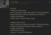 ID: 00KF9iRj No.321065437 9 minutes ago 66f-1.jpg JPG 33.4 KiB 680x763 >be me >walk to Arab store >say: "Have you seen the news? Those f------ israel bastards killing Palestinian children " >order sandwich >clerk says I don't have to pay >walk to jew store >say: "Have you seen the news? Those f------ muzlim bastards killing Israeli children" >order sandwich >still have to pay I guess I choose Palestine. ...