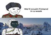 0 a We'll crush Finland in a week A Finnish farmer with iron sights