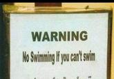 WARNING No Swimming If you can't swim ย