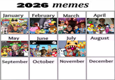 2026 memes January CORY HOUSE WHO IS THIS WHO IS HE? February March D'oh! April May June July August IT'S PROBLEMATIC MEDIA... September October November December