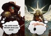 My child would NEVER drink and drive!