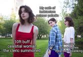My oath of lesbianism scissor paladin 10ft buff celestial woman the cleric summoned imgflip.com The giant scorpion shes meant to be tanking