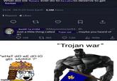 What did we Romans ever do to the Latins to deserve to get Sacked 23:14.06.11.23 from Earth 2,5M Views 1 Repost 4 Likes 17 Σ BaldW 1st #1204 @MayoneseJar84-8h Just a little thing called Trojan war, maybe you heard of it? 139 "wHaT diD wE do to gEt SACKED ?" imgflip.com 165 7,5K Il 168K 1 "Trojan war"