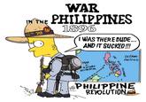 WAR IN THE PHILIPPINES EG TO 70. 1896 I WAS THERE DUDE... AND IT SUCKED!!! 丝 2836 MAR de FILIPINAS OCCIDENTAL MALAYA LAS ISLAS FILIPINAS OCEAND PACÍFICO PHILIPPINE REVOLUTION