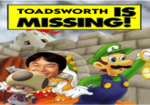TOADSWORTH IS MISSING!™ TM L