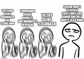 TACTICIAN USING OVERWATCH AND TROUBADOR USING CENSOR WHO'S ATTACKED EIGHT TIMES THIS TALENT RIPOSTE ROUND AND JUST STRIKE NOW AND DRAMATILC REVERSAL FLASHBACK USING WANTS TO GO HOME imgfup.com chardson dhawaam