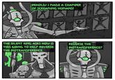 BEHOLD! I MADE A CHAMBER OF SCREAMING HUMANS! SA THE SILENT KING ASKS HOW IS THIS GOING TO HELP REVERSE THE BIOTRANSFERENCE. AAA REVERSE THE BIOTRANSFERENCE?