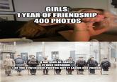 GIRLS: 1 YEAR OF FRIENDSHIP 400 PHOTOS 8 NATIONS ALLIANCE: IT WAS INFORMAL. 1 OF THE FEW ICONIC PHOTOS BUT IT LACKS ONE FRIEND. imgflip.com