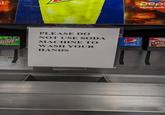 LOSE SALA PLEASE DO NOT USE SODA MACHINE TO WASH YOUR HANDS pep: ZERO SUGA CAFFE FREE MU pepsi