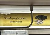 g Smash your brothers. Back Market