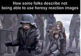 How some folks describe not being able to use heresy reaction images 2015:6.7 Hirahu