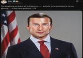 Star @arthurklover i'm laughing so hard at this photo....... who is this and why is he so glossy..... is he john politics..??? Q