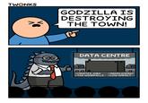 TWONKS GODZILLA IS DESTROYING THE TOWN! DATA CENTRE ⚫CREATES JOBS • TAX WINDFALLS • GREEN ENERGY •LOW IMPACT