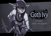 Goth Ivy by Basilisken based on art by @ghxstlly