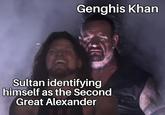 Genghis Khan Sultan identifying himself as the Second Great Alexander