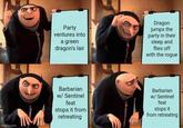 imgflip.com Party ventures into a green dragon's lair Dragon jumps the party in their sleep and flies off with the rogue Barbarian w/ Sentinel feat stops it from retreating Barbarian w/ Sentinel feat stops it from retreating