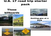 U.S. 17 road trip starter These billboards pack SPEED LIMIT SPEED LIMIT SPEED LIMIT 20 70 SPEED 55 LIMIT 35 Abortion Breaks God's Heart! Pregnant? Call 800-848-LOVE Local Help, Local Options! Florida Souvenirs Novelties Wind Chimes @atlanta meme Getting gas at a S&S NARROW BRIDGE ROAD MAY FLOOD Inland MARKET