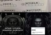 PNEIS HTIELR 1 2 NGGERI 3 BUTTSXE 4 SPINE, LITHER, GINGER, SUBTEXT This account doesn't exist Try searching for another.