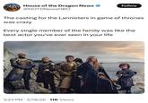 House of the Dragon News ❤ @HOTDNewsHBO Follow The casting for the Lannisters in game of thrones was crazy Every single member of the family was like the best actor you've ever seen in your life • 3:24 PM 5/18/26 11K Views
