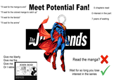"I'll wait for the manga to end" Meet Potential Fan! "I'll wait for the colored manga to catch up" "I'll wait for the fandub" "I'll wait for the anime" 0 chapters read O interest in the part 7 years of waiting Give me liberty Give me fire Give me Or I retire LOSING The JOHN ROD CAN'T ends Read the manga? ☑ Wait for so long you lose interest in the series John Rod Solos Fiction 647K views 2 weeks ago
