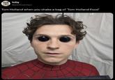 toby @petloaches Tom Holland when you shake a bag of 'Tom Holland Food'
